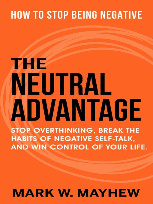 Title details for The Neutral Advantage by Mark W. Mayhew - Available